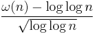  \frac{\omega(n) - \log\log n}{\sqrt{\log\log n}} 