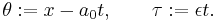 
  \theta�:= x-a_0 t, \qquad \tau�:= \epsilon t.
