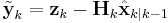 
\tilde{\textbf{y}}_k = \textbf{z}_k - \textbf{H}_k\hat{\textbf{x}}_{k|k-1}
