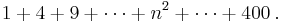 1%2B4%2B9%2B\cdots%2Bn^2%2B\cdots%2B400\,.