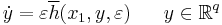 \dot{y} = \varepsilon \overline{h}(x_1, y, \varepsilon) \;\;\;\;\;\; y \in \mathbb{R}^q