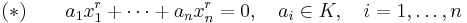 (*)\qquad a_1x_1^r%2B\cdots%2Ba_nx_n^r=0,\quad a_i\in K,\quad i=1,\ldots,n