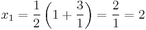 x_1 = \frac{1}{2} \left(1 %2B \frac{3}{1}\right) = \frac{2}{1} = 2