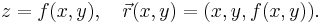  z = f(x,y), \quad \vec r(x,y) = (x, y, f(x,y)).