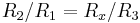 R_2 / R_1 = R_x / R_3