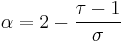 \alpha =  2 - \frac{\tau - 1}{\sigma}\,\!