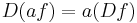 D(af) = a(Df)\,