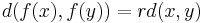 d(f(x),f(y))=rd(x,y) \,