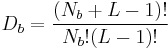  D_{b}= \frac{(N_{b}%2BL-1)!}{N_{b}!(L-1)!} 