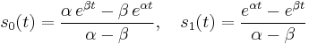 s_0(t)=\frac{\alpha\,e^{\beta t}
-\beta\,e^{\alpha t}}{\alpha-\beta},\quad 
s_1(t)=\frac{e^{\alpha t}-e^{\beta t}}{\alpha-\beta}\quad