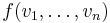 f(v_1,\ldots,v_n)