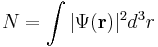 N = \int\vert\Psi(\mathbf{r})\vert^2 d^3r 