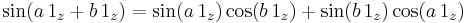 \sin(a\,1_z%2Bb\,1_z)=\sin(a\,1_z)\cos(b\,1_z)%2B\sin(b\,1_z)\cos(a\,1_z)