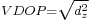 \scriptstyle \ VDOP = \sqrt{d_{z}^2} 