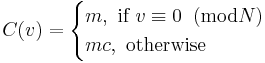 C(v)=
\begin{cases}
m, \mbox{ if } v\equiv 0\;\; (\mbox{mod}N)\\ 
mc, \mbox{ otherwise }
\end{cases}