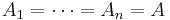 A_1=\cdots=A_n=A