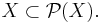 X \subset \mathcal{P}(X).