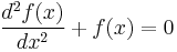  \frac{d^2 f(x)}{dx^2} %2B f(x) = 0 