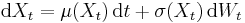 \mathrm{d} X_t = \mu(X_t)\,\mathrm{d} t %2B \sigma(X_t)\,\mathrm{d} W_t