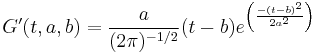 G' (t,a,b) = \frac{a}{(2\pi)^{-1/2}}(t - b) e^{\left(\frac{-(t-b)^2}{2a^2}\right)} \,