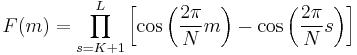 F(m)=\prod_{s=K%2B1}^L\left[\cos\left(\frac{2\pi}{N}m\right)- \cos\left(\frac{2\pi}{N}s\right)\right]