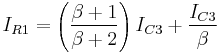 I_{R1} = \left(\frac{\beta %2B 1}{\beta %2B 2}\right)I_{C3} %2B \frac{I_{C3}}{\beta}