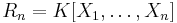 R_n=K[X_1,\ldots, X_n]