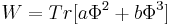 W=Tr[a\Phi^2%2Bb\Phi^3]