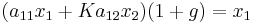 (a_{11} x_1 %2B K a_{12} x_2) (1%2Bg) = x_1