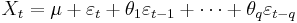  X_t = \mu %2B \varepsilon_t %2B \theta_1 \varepsilon_{t-1} %2B \cdots %2B \theta_q \varepsilon_{t-q} \,