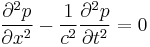  { \partial^2 p  \over  \partial x ^2 }   -  {1 \over c^2} { \partial^2 p  \over  \partial t ^2 }   = 0  