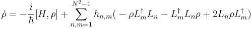 \dot\rho=-{i\over\hbar}[H,\rho]%2B\sum_{n,m = 1}^{N^2-1} h_{n,m}\big(-\rho L_m^\dagger L_n-L_m^\dagger L_n\rho%2B2L_n\rho L_m^\dagger\big)