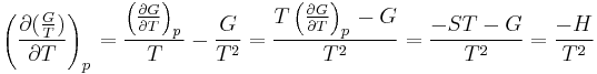 \left( \frac{\partial ( \frac{G} {T} ) } {\partial T} \right)_{p\,}= \frac{\left( \frac{\partial G}{\partial T} \right)_{p\,}}{T} - \frac{G}{T^2} = \frac{T\left ( \frac{\partial G}{\partial T} \right)_{p\,}- G}{T^2} = \frac{-ST - G}{T^2} = \frac{-H}{T^2} 