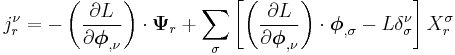 
j^\nu_r = 
- \left( \frac{\partial L}{\partial \boldsymbol\phi_{,\nu}} \right) \cdot \boldsymbol\Psi_r %2B 
\sum_{\sigma} \left[ \left( \frac{\partial L}{\partial \boldsymbol\phi_{,\nu}} \right) \cdot \boldsymbol\phi_{,\sigma} - L \delta^{\nu}_{\sigma} \right] X_{r}^{\sigma} 
