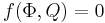 f(\Phi, Q)=0