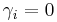 \gamma_i = 0