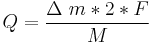 Q = \frac{ \Delta\ m*2*F}{M}