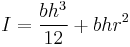 I = \frac{bh^3}{12}%2Bbhr^2