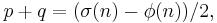 p %2B q = (\sigma(n) - \phi(n))/2, \, 