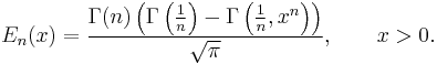 E_n(x) = \frac{\Gamma(n)\left(\Gamma\left(\frac{1}{n}\right)-\Gamma\left(\frac{1}{n},x^n\right)\right)}{\sqrt\pi},
\quad \quad
x>0.\ 