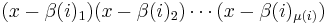 (x-\beta(i)_1)(x-\beta(i)_2)\cdots(x-\beta(i)_{\mu(i)})