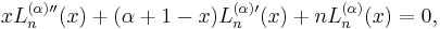 

x L_n^{(\alpha) \prime\prime}(x) %2B (\alpha%2B1-x)L_n^{(\alpha)\prime}(x) %2B n L_n^{(\alpha)}(x)=0,\,
