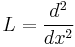 L=\frac{d^2}{dx^2}\,