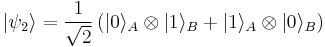 
 |\psi_2\rangle = \frac{1}{\sqrt{2}}\left(|0\rangle_A\otimes|1\rangle_B %2B |1\rangle_A\otimes|0\rangle_B\right)
