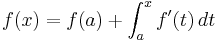  f(x) = f(a) %2B \int_a^x f'(t) \, dt 