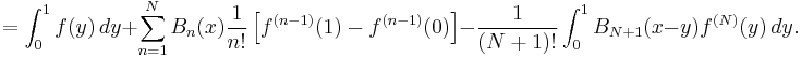 =\int_0^1 f(y)\,dy %2B 
\sum_{n=1}^N B_n(x) \frac{1}{n!} 
\left[ f^{(n-1)}(1) - f^{(n-1)}(0) \right] 
- \frac{1}{(N%2B1)!} \int_0^1 B_{N%2B1}(x-y) f^{(N)}(y)\, dy.