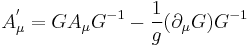 \ A^'_\mu = G A_\mu G^{-1} - \frac{1}{g} (\partial_\mu G)G^{-1}