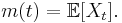 m(t) = \mathbb{E}[X_t].\, 