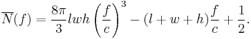 
\overline{N}(f) = \frac{8\pi}{3}lwh\left(\frac{f}{c}\right)^3 - (l%2Bw%2Bh)\frac{f}{c} %2B\frac{1}{2}.
