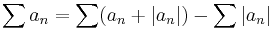 \sum a_n = \sum (a_n %2B |a_n|) - \sum |a_n|